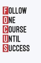 Follow One Course Until Success