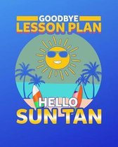 Goodbye Lesson Plan Hello Sun Tan Journal Notebook