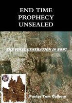 End Time Prophecy Unsealed