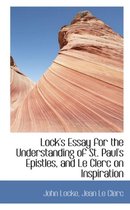 Lock's Essay for the Understanding of St. Paul's Epistles, and Le Clerc on Inspiration