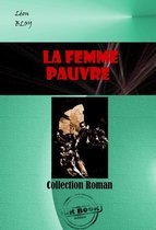 Littérature française - La femme pauvre [édition intégrale revue et mise à jour]