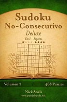 Sudoku No-Consecutivo Deluxe - De Facil a Experto - Volumen 7 - 468 Puzzles