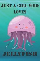 Just A Girl Who Loves Jellyfish