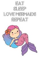 Eat Sleep Love Mermaids Repeat