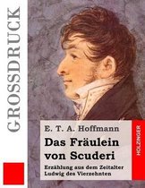 Das Fr ulein Von Scuderi (Gro druck)