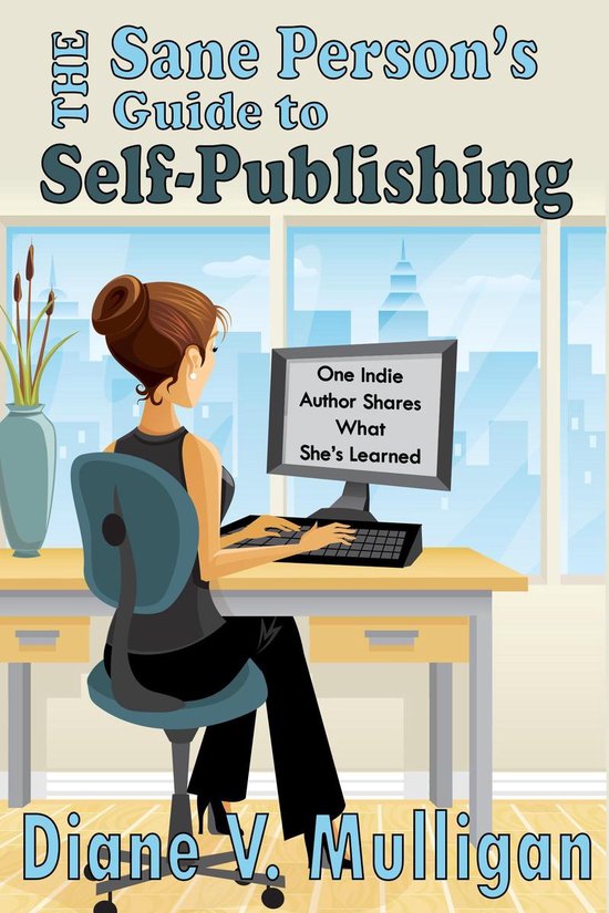 The Sane Person's Guide to Self-Publishing - cover