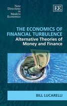 The Economics of Financial Turbulence – Alternative Theories of Money and Finance