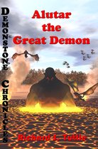 Demonstone Chronicles 7 - Alutar: the Great Demon (Demonstone Chronicles #7)