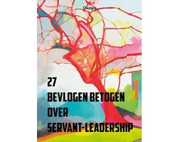 Omslag van 27 Bevlogen betogen over Servant-Leadership