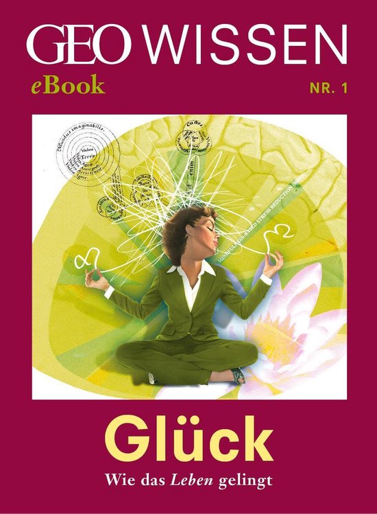 GEO Wissen eBook 1 - Glück: Wie das Leben gelingt (GEO Wiss ... - cover