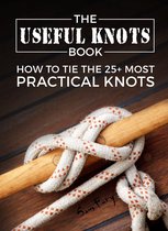 Escape, Evasion, and Survival - The Useful Knots Book