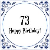Verjaardag Tegeltje met Spreuk (73 jaar: Happy birthday! 73! + cadeau verpakking & plakhanger