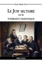 Le Juif Sectaire Ou La Tolerance Talmudique