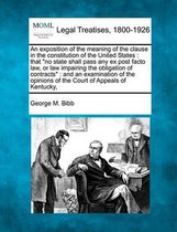 An Exposition of the Meaning of the Clause in the Constitution of the United States
