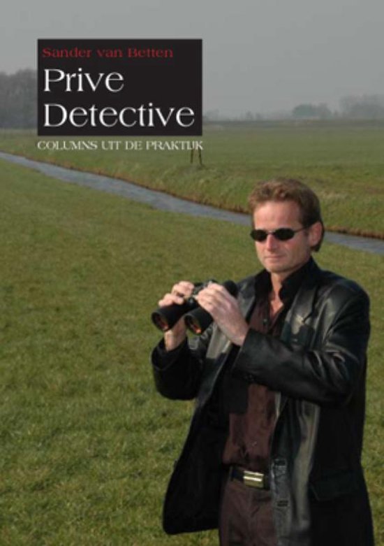 Cover van het boek 'Privé Detective - Columns uit de praktijk' van S. van Betten