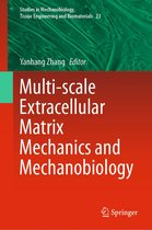 Studies in Mechanobiology, Tissue Engineering and Biomaterials 23 - Multi-scale Extracellular Matrix Mechanics and Mechanobiology