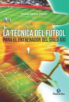 Fútbol - La técnica del fútbol del entrenador del siglo XXI