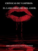 Crónicas de Vampiros 1 - Crónicas de Vampiros. El lado obscuro del amor