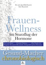 Gesund-Macher chronobiologisch - Frauen-Wellness im Sturzflug der Hormone
