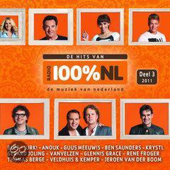 CD-hoes met 7 portretten van artiesten en de tekst 'RADIO 100% NL De hits van de muziek van Nederland Deel 3 2011'.