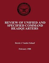 Review of Unified and Specified Command Headquarters