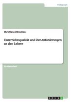 Unterrichtsqualitat Und Ihre Anforderungen an Den Lehrer