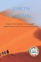 Earth Journal. Notebook for Learners from Grade 7 Guided Line Journal for Protecting the Planet