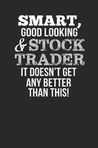 Smart, Good Looking & Stock Trader, It Doesn't Get Any Better Than This!