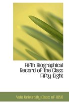 Fifth Biographical Record of the Class Fifty-Eight