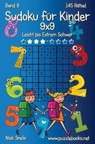 Klassisches Sudoku F r Kinder 9x9 - Leicht Bis Extrem Schwer - Band 8 - 145 R tsel