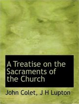 A Treatise on the Sacraments of the Church