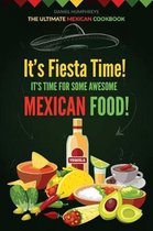 It?s Fiesta Time! It?s Time for Some Awesome Mexican Food!