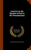 Lectures on the Epistles of Paul to the Thessalonians