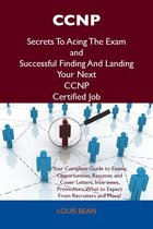 CCNP Secrets To Acing The Exam and Successful Finding And Landing Your Next CCNP Certified Job