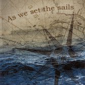 As We Set The Sails