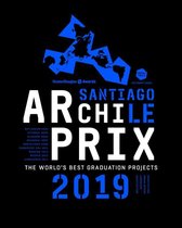 Archiprix 2019 -   Archiprix International 2019 Santiago, Chili