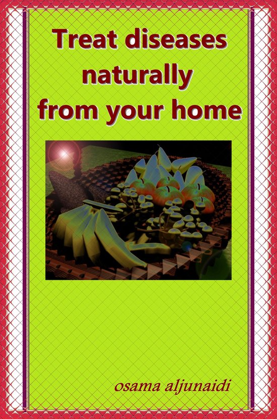 Treat Diseases Naturally From Your Home - cover