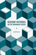 Hesitant Histories on the Romanian Screen