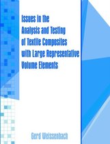 Issues in the Analysis and Testing of Textile Composites with Large Representative Volume Elements