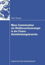Mass Customization Als Wettbewerbsstrategie In Der Finanzdienstleistungsbranche