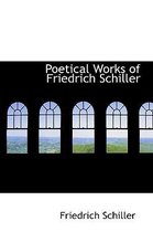 Poetical Works of Friedrich Schiller