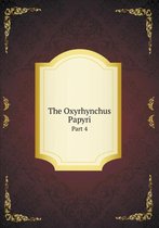The Oxyrhynchus Papyri Part 4