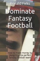 Dominate Fantasy Football