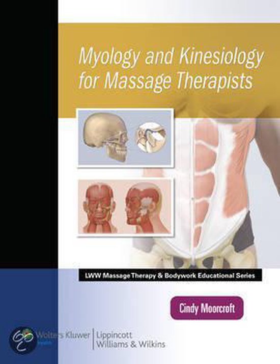 Myology and Kinesiology for Massage Therapists 9781582558011 Cindy