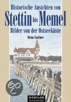 Historische Ansichten von Stettin bis Memel