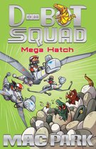 D-BOT SQUAD 7 - Mega Hatch: D-Bot Squad 7