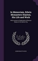 In Memoriam, Edwin McMasters Stanton, His Life and Work