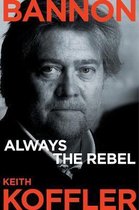 Bannon: Always the Rebel