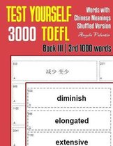 Test Yourself 3000 TOEFL Words with Chinese Meanings Shuffled Version Book III (3rd 1000 words)