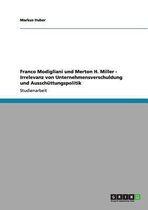 Franco Modigliani Und Merton H. Miller - Irrelevanz Von Unternehmensverschuldung Und Aussch ttungspolitik